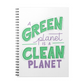 A Green Planet is a Clean Planet Notebook
