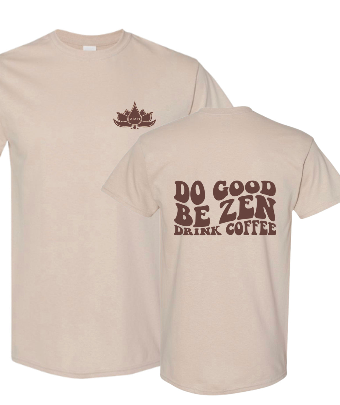 “Do Good Be Zen Drink Coffee” T-Shirt